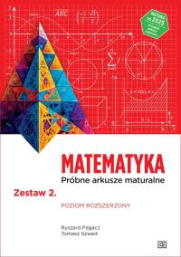 Matematyka LO Próbne arkusze maturalne z.2 ZR. Autor: Ryszard Pagacz, Tomasz Szwed. Dobreksiazki.pl Okładka książki Matematyka LO Próbne arkusze maturalne z.2 ZR