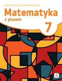 Okładka książki Matematyka z plusem ćwiczenia podstawowe dla klasy 7 szkoła podstawowa EDYCJA 2026