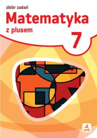 Okładka książki Matematyka z plusem zbiór zadań dla klasy 7 szkoła podstawowa EDYCJA 2026