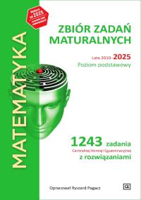 MATEMATYKA Zbiór zadań maturalnych Lata 2010-2025 Poziom podstawowy 1243 zadań CKE z rozwiązaniami. Autor: Ryszard Pagacz. Dobreksiazki.pl Okładka książki MATEMATYKA Zbiór zadań maturalnych Lata 2010-2025 Poziom podstawowy 1243 zadań CKE z rozwiązaniami