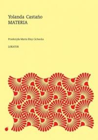 Materia. Autor: Yolanda Castano. Dobreksiazki.pl Okładka książki Materia