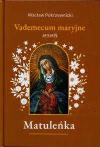 Okładka książki Matuleńka. Vademecum maryjne. Jesień. Tom 4