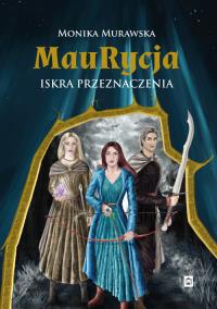Maurycja. Autor: Murawska Monika. Dobreksiazki.pl Okładka książki Maurycja