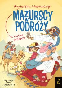 Mazurscy w podróży. Klątwa mumii. Tom 9. Autor: Stelmaszyk Agnieszka. Dobreksiazki.pl Okładka książki Mazurscy w podróży. Klątwa mumii. Tom 9