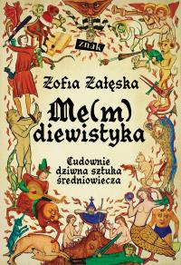 Okładka książki Me(m)diewistyka. Cudownie dziwna sztuka średniowiecza