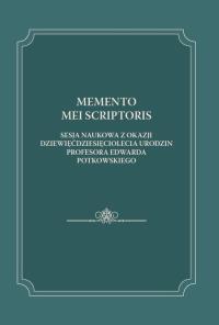 Memento mei scriptoris Sesja naukowa z okazji dziewięćdziesięciolecia urodzin Profesora Edwarda Potkowskiego. Wydawca: SBP. Dobreksiazki.pl Opakowanie Memento mei scriptoris Sesja naukowa z okazji dziewięćdziesięciolecia urodzin Profesora Edwarda Potkowskiego