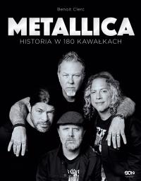 Okładka książki Metallica. Historia w 180 kawałkach