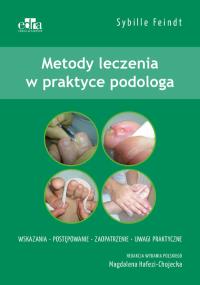 Metody leczenia w praktyce podologa. Autor: Feindt Sybille. Dobreksiazki.pl Okładka książki Metody leczenia w praktyce podologa