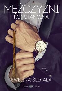 Mężczyźni Konstancina. Duże Litery. Autor: Ewelina Ślotała. Dobreksiazki.pl Okładka książki Mężczyźni Konstancina. Duże Litery