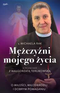 Mężczyźni mojego życia. Autor: Rak Michaela. Dobreksiazki.pl Okładka książki Mężczyźni mojego życia