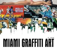 Miami Graffiti Art wer. angielska. Autor: H. Love. Dobreksiazki.pl Okładka książki Miami Graffiti Art wer. angielska