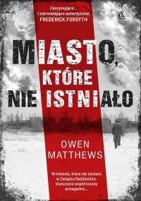 Miasto, które nie istniało wyd. 2023 - uszkodzone. Autor: Matthews Owen. Dobreksiazki.pl Okładka książki Miasto, które nie istniało wyd. 2023 - uszkodzone