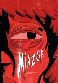 Miazga. Autor: Szostak Łukasz, Janko Rafa. Dobreksiazki.pl Okładka książki Miazga