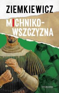 Michnikowszczyzna. Autor: Ziemkiewicz Rafał A.. Dobreksiazki.pl Okładka książki Michnikowszczyzna