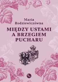 Okładka książki Między ustami a brzegiem pucharu