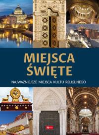 Miejsca święte. Autor: Opracowanie zbiorowe. Dobreksiazki.pl Okładka książki Miejsca święte