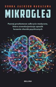 Mikroglej. Autor: Donna Jackson Nakazawa. Dobreksiazki.pl Okładka książki Mikroglej