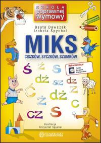 Miks ciszków, syczków, szumków. Autor: Dawczak Beata, Spychał Izabela. Dobreksiazki.pl Okładka książki Miks ciszków, syczków, szumków