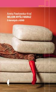Okładka książki Milion myśli naraz. O dorosłych z ADHD