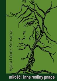 Okładka książki Miłość i inne rośliny pnące