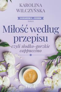 Miłość według przepisu... Autor: Wilczyńska Karolina. Dobreksiazki.pl Okładka książki Miłość według przepisu..