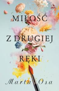 Miłość z drugiej ręki. Autor: Osa Marta. Dobreksiazki.pl Okładka książki Miłość z drugiej ręki