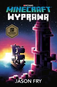 Minecraft. Wyprawa. Autor: Jason Fry. Dobreksiazki.pl Okładka książki Minecraft. Wyprawa