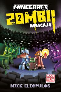 Minecraft. Zombi wracają!. Autor: Nick Eliopulos. Dobreksiazki.pl Okładka książki Minecraft. Zombi wracają!