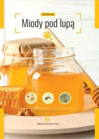 Miody pod lupą. Autor: Marta Burzyńska. Dobreksiazki.pl Okładka książki Miody pod lupą
