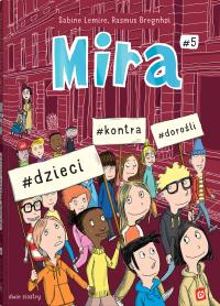 Mira 5 #dzieci #kontra #dorośli. Autor: Lemire Sabine. Dobreksiazki.pl Okładka książki Mira 5 #dzieci #kontra #dorośli