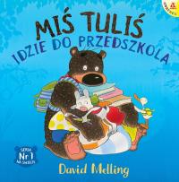 Miś Tuliś idzie do przedszkola wyd. 2025. Autor: David Melling. Dobreksiazki.pl Okładka książki Miś Tuliś idzie do przedszkola wyd. 2025
