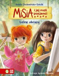 Misia i jej mali pacjenci. Leśne obrazy. Autor: Aniela Cholewińska-Szkolik. Dobreksiazki.pl Okładka książki Misia i jej mali pacjenci. Leśne obrazy