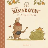 Okładka książki MISTER O’LUI™ zbiera się na odwagę