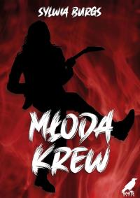 Młoda krew. Autor: Burgs Sylwia. Dobreksiazki.pl Okładka książki Młoda krew