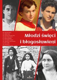 Młodzi święci i błogosławieni. Autor: Paterek Anna. Dobreksiazki.pl Okładka książki Młodzi święci i błogosławieni