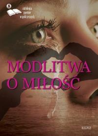 Okładka książki Modlitwa o miłość T.8 Antologia poetów...