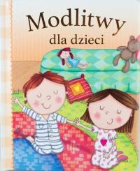 Modlitwy dla dzieci. Autor: Praca zbiorowa. Dobreksiazki.pl Okładka książki Modlitwy dla dzieci