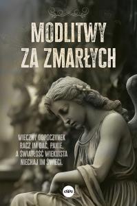 Modlitwy za zmarłych. Autor: Dobrowolska Ines, Dobrowolski Paweł. Dobreksiazki.pl Okładka książki Modlitwy za zmarłych