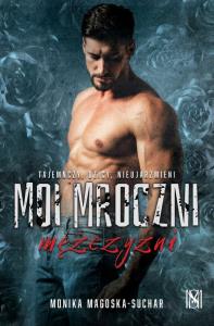 Okładka książki Moi mroczni mężczyźni