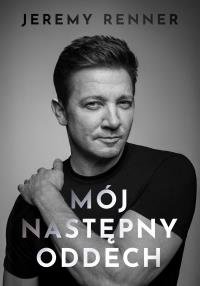 Mój następny oddech. Autor: Renner Jeremy. Dobreksiazki.pl Okładka książki Mój następny oddech