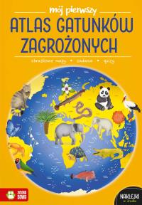 Mój pierwszy atlas gatunków zagrożonych. Mój pierwszy atlas. Autor: Zioła-Zemczak Katarzyna. Dobreksiazki.pl Okładka książki Mój pierwszy atlas gatunków zagrożonych. Mój pierwszy atlas