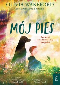 Mój pies. Autor: Wakeford Olivia. Dobreksiazki.pl Okładka książki Mój pies