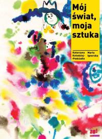 Okładka książki Mój świat, moja sztuka