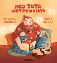 Mój tata mistrz świata!. Autor: Katarzyna Biegańska. Dobreksiazki.pl Okładka książki Mój tata mistrz świata!
