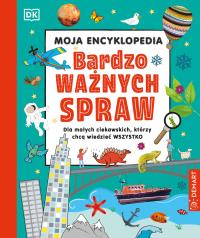 Okładka książki Moja encyklopedia bardzo ważnych spraw