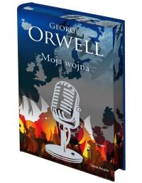 Moja wojna (edycja kolekcjonerska). Autor: Orwell George. Dobreksiazki.pl Okładka książki Moja wojna (edycja kolekcjonerska)