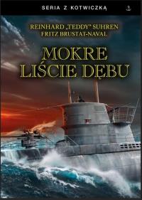 Mokre liście dębu. Autor: Teddy Suhren. Dobreksiazki.pl Okładka książki Mokre liście dębu
