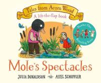 Mole's Spectacles. Autor: Donaldson Julia. Dobreksiazki.pl Okładka książki Mole's Spectacles