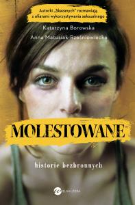 Molestowane. Historie bezbronnych - uszkodzone. Autor: ANNA MATUSIAK-RZEŚNIOWIECKA. Dobreksiazki.pl Okładka książki Molestowane. Historie bezbronnych - uszkodzone