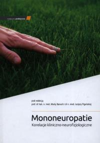 Mononeuropatie. Autor: M. Banach, J. Pigońska. Dobreksiazki.pl Okładka książki Mononeuropatie